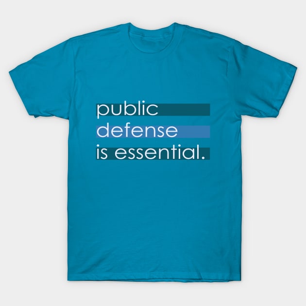 Public Defense is Essential T-Shirt by ericamhf86